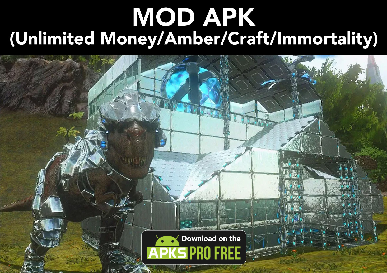 ARK: Survival Evolved MOD APK+OBB (Unlimited Money/Amber/Craft/Immortality)