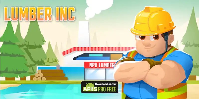 Lumber Inc Mod Apk (Unlimited Money and Gems) Download